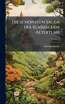 Die schönsten Sagen des klassischen Altertums - Gustav Schwab - 9781024394665