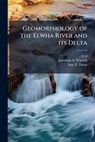 Geomorphology of the Elwha River and its Delta - Et Al - 9781025157658
