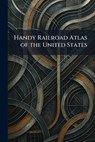 Handy Railroad Atlas of the United States - Kalmbach Publishing Co - 9781025254753