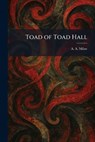 Toad of Toad Hall - A. a. Milne - 9781025381701
