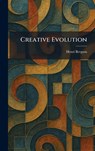Creative Evolution - Henri Bergson - 9781025482002