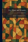 I'll Take My Stand: The South and the Agrarian Tradition - Twelve Southerners - 9781025733623