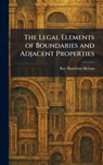The Legal Elements of Boundaries and Adjacent Properties - Ray Hamilton Skelton - 9781025783994