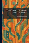 The Oxford Book of English Prose - Arthur Quiller-Couch - 9781025892344