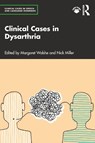 Clinical Cases in Dysarthria - Margaret Walshe ; Nick Miller - 9781032000565