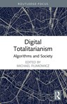 Digital Totalitarianism - Michael (Simon Fraser University Filimowicz - 9781032002439