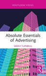 Absolute Essentials of Advertising - Sarah Turnbull - 9781032007663