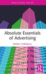 Absolute Essentials of Advertising - Sarah Turnbull - 9781032007687