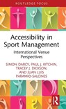 Accessibility in Sport Management - Simon (University of Technology Sydney Darcy ; Paul J. (Ulster University Kitchin ; Tracey J. (University of Canberra Dickson ; Juan Luis (Universidad Autonoma de Madrid Paramio-Salcines - 9781032015798