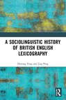 A Sociolinguistic History of British English Lexicography - Heming Yong ; Jing Peng - 9781032024684
