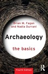 Archaeology: The Basics - Brian M. (University of California Fagan ; Nadia Durrani - 9781032024813