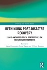 Rethinking Post-Disaster Recovery - LAURA (CNRS,  France) Centemeri ; Sezin (CNRS, France) Topcu ; J. Peter (Ecole Normale Superieure, Paris, France) Burgess - 9781032027159