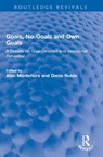 Goals, No-Goals and Own Goals - ALAN (BALLIOL COLLEGE,  Oxford, UK) Montefiore ; Denis Noble - 9781032028644