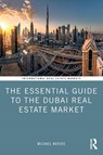 The Essential Guide to the Dubai Real Estate Market - Michael Waters - 9781032033563