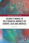 Islamic Finance in the Financial Markets of Europe, Asia and America - Faiza Ismail - 9781032035895