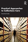 Practical Approaches to Collections Care - Samantha (Smart Museum of Art at the University of Chicago Forsko - 9781032037530