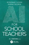 AI for School Teachers - LUCKIN,  Rose ; George, Karine ; Cukurova, Mutlu - 9781032037714