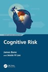 Cognitive Risk - James (Global Compliance Associates Bone ; Jessie H (Better Future Strategies Lee - 9781032039114