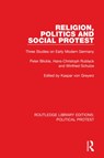 Religion, Politics and Social Protest - Peter Blickle ; Hans-Christoph Rublack ; Winfried Schulze - 9781032049670
