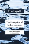 The Perception of the Environment - Tim (University of Aberdeen Ingold - 9781032052274