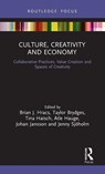 Culture, Creativity and Economy - Brian J. (University of Southampton Hracs ; Taylor Brydges ; Tina Haisch - 9781032053271