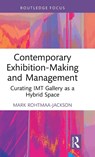 Contemporary Exhibition-Making and Management - Mark (Northumbria University Rohtmaa-Jackson - 9781032053868