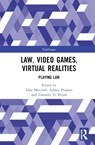 Law, Video Games, Virtual Realities - DALE (UNIVERSITY OF THE SUNSHINE COAST,  Australia) Mitchell ; Ashley Pearson ; Timothy D. (University of the Sunshine Coast, Australia.) Peters - 9781032054971
