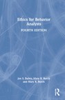 Ethics for Behavior Analysts - JON S. (FLORIDA STATE UNIVERSITY,  USA) Bailey ; Mary R. (Behavior Management Consultants, Florida, USA) Burch - 9781032056449