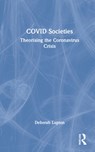 COVID Societies - DEBORAH (UNSW,  Sydney) Lupton - 9781032060552