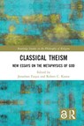 Classical Theism - Jonathan (Conception Seminary College Fuqua ; Robert C. (University of Texas at Austin Koons - 9781032064093