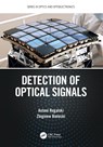 Detection of Optical Signals - Antoni Rogalski ; Zbigniew Bielecki - 9781032069227