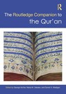 The Routledge Companion to the Qur'an - George Archer ; Maria M. (George Mason University Dakake ; Daniel A. (Georgetown University Madigan - 9781032072456