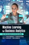 Machine Learning for Business Analytics - Hemachandran (Woxsen University K ; Sayantan Khanra ; Raul V. Rodriguez - 9781032072777