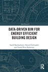 Data-driven BIM for Energy Efficient Building Design - Saeed (University of Canberra Banihashemi ; Hamed (University of Canberra Golizadeh ; Farzad Pour (Teesside University Rahimian - 9781032075549