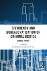 Efficiency and Bureaucratisation of Criminal Justice - Ed (Associate Professor Johnston ; Anna (Assistant Professor Pivaty - 9781032075914