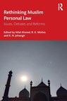 Rethinking Muslim Personal Law - Hilal (Centre for the Study of Developing Societies Ahmed ; R. K. (Institute of Public Enterprise Mishra ; K. N. Jehangir - 9781032078748