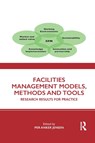 Facilities Management Models, Methods and Tools - Per Anker (Technical University of Denmark) Jensen - 9781032092386