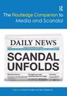 The Routledge Companion to Media and Scandal - HOWARD (CITY UNIVERSITY LONDON,  UK) Tumber ; Silvio (George Washington University, USA) Waisbord - 9781032093192
