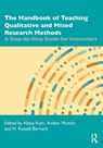The Handbook of Teaching Qualitative and Mixed Research Methods - Alissa Ruth ; Amber Wutich ; H. Russell Bernard - 9781032100272