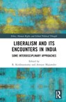 Liberalism and its Encounters in India - R. (JINDAL GLOBAL UNIVERSITY) KRISHNASWAMY ; ATREYEE (UNIVERSITY OF TORONTO,  Canada) Majumder - 9781032101958