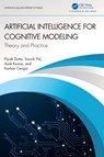 Artificial Intelligence for Cognitive Modeling - Pijush (GKCEM Dutta ; Souvik (Sister Nivedita Uni Pal ; Asok (Vidyasagar University Kumar ; Korhan (Istinye University Cengiz - 9781032105703