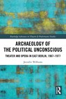 Archaeology of the Political Unconscious - Jennifer Williams - 9781032105963