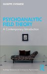 Psychoanalytic Field Theory - Giuseppe Civitarese - 9781032114514