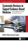 Systematic Reviews to Support Evidence-Based Medicine - Khalid Saeed Khan ; Javier Zamora - 9781032114675