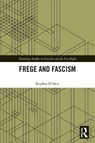 Frege and Fascism - Stephen (Huron University College D'Arcy - 9781032119748