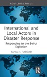 International and Local Actors in Disaster Response - TANIA N. (AMERICAN UNIVERSITY OF BEIRUT,  Lebanon) Haddad - 9781032119908
