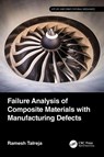 Failure Analysis of Composite Materials with Manufacturing Defects - Ramesh Talreja - 9781032126883