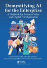 Demystifying AI for the Enterprise - Prashant Natarajan ; Bob (University of North Texas Rogers ; Edward Dixon ; Jonas Christensen - 9781032145204