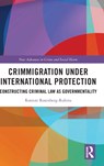 Crimmigration under International Protection - ROTTEM (TEL AVIV UNIVERSITY,  and Minerva Center for the Rule of Law under Extreme Conditions, University of Haifa, Israel) Rosenberg-Rubins - 9781032148915
