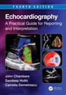 Echocardiography - Camelia (Guy’s and St Thomas’ Hospitals Demetrescu ; Sandeep S. (University of Birmingham Hothi ; John (Guy’s and St Thomas’ Hospitals Chambers - 9781032151588
